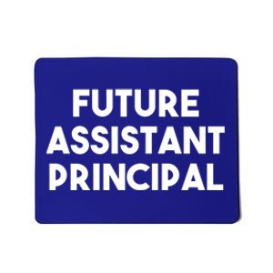 Future Assistant Principal Gift Mousepad