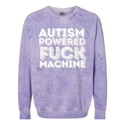 Funny Autism Powered Fuck Machine Autism Quote RizzEm Cool Gift Colorblast Crewneck Sweatshirt