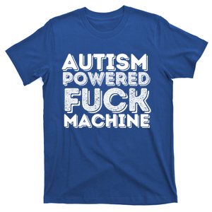 Funny Autism Powered Fuck Machine Autism Quote RizzEm Cool Gift T-Shirt