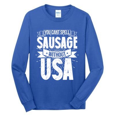 Funny American Patriotic You Can’t Spell Sausage Without Usa Great Gift Tall Long Sleeve T-Shirt