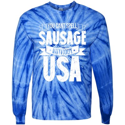 Funny American Patriotic You Can’t Spell Sausage Without Usa Great Gift Tie-Dye Long Sleeve Shirt