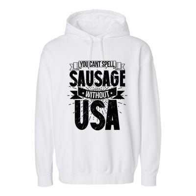 Funny American Patriotic You Can’t Spell Sausage Without Usa Great Gift Garment-Dyed Fleece Hoodie