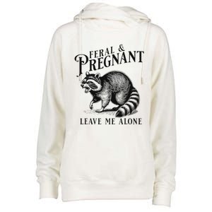 Feral And Pregnant Leave Me Alone Funny Pregnancy Humor Womens Funnel Neck Pullover Hood