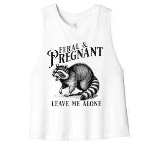 Feral And Pregnant Leave Me Alone Funny Pregnancy Humor Women's Racerback Cropped Tank