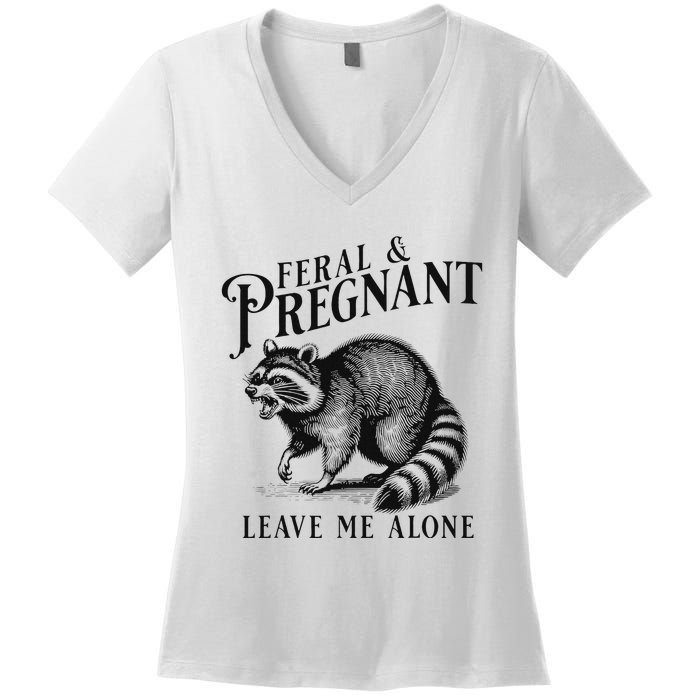 Feral And Pregnant Leave Me Alone Funny Pregnancy Humor Women's V-Neck T-Shirt