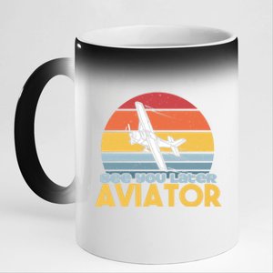 Funny Airplane Pilot Costume See You Later Aviator Pilot Meaningful Gift 11oz Black Color Changing Mug