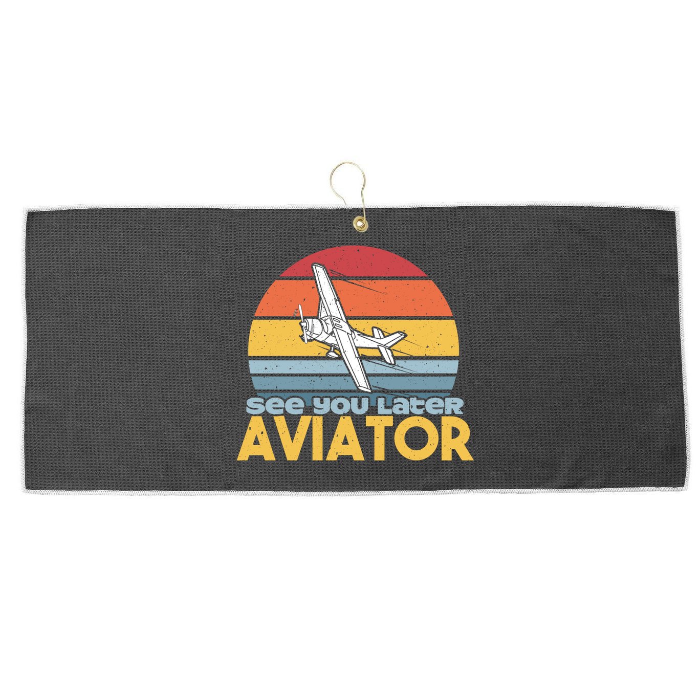 Funny Airplane Pilot Costume See You Later Aviator Pilot Meaningful Gift Large Microfiber Waffle Golf Towel