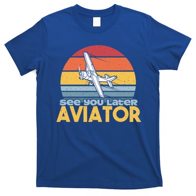 Funny Airplane Pilot Costume See You Later Aviator Pilot Meaningful Gift T-Shirt