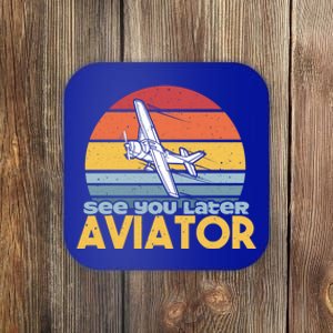 Funny Airplane Pilot Costume See You Later Aviator Pilot Meaningful Gift Coaster