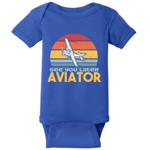 Funny Airplane Pilot Costume See You Later Aviator Pilot Meaningful Gift Baby Bodysuit