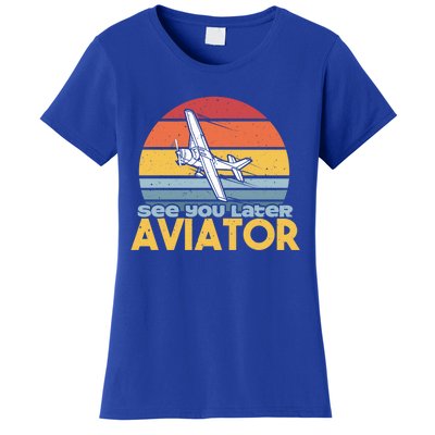 Funny Airplane Pilot Costume See You Later Aviator Pilot Meaningful Gift Women's T-Shirt