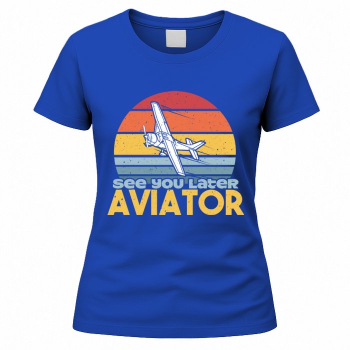 Funny Airplane Pilot Costume See You Later Aviator Pilot Meaningful Gift Women's T-Shirt