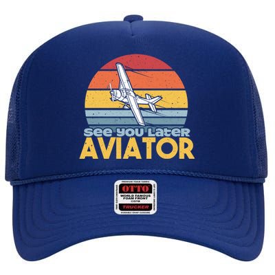 Funny Airplane Pilot Costume See You Later Aviator Pilot Meaningful Gift High Crown Mesh Back Trucker Hat