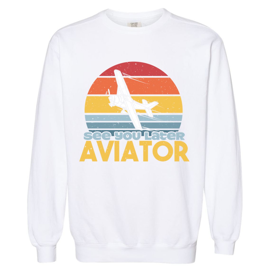 Funny Airplane Pilot Costume See You Later Aviator Pilot Meaningful Gift Garment-Dyed Sweatshirt