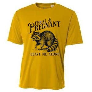 Feral And Pregnant Leave Me Alone Cooling Performance Crew T-Shirt