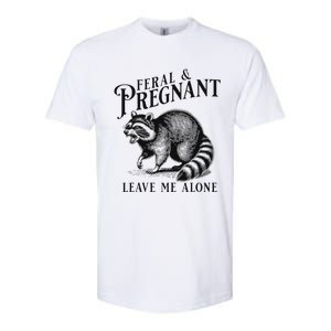 Feral And Pregnant Leave Me Alone Softstyle CVC T-Shirt