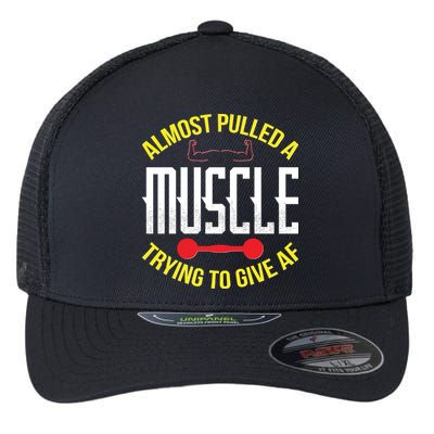 Funny Almost Pulled A Muscle Trying To Give A AF Flexfit Unipanel Trucker Cap