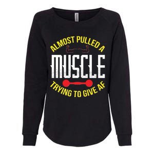 Funny Almost Pulled A Muscle Trying To Give A AF Womens California Wash Sweatshirt