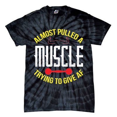 Funny Almost Pulled A Muscle Trying To Give A AF Tie-Dye T-Shirt