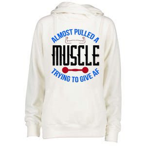 Funny Almost Pulled A Muscle Trying To Give A AF Womens Funnel Neck Pullover Hood