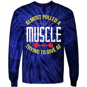 Funny Almost Pulled A Muscle Trying To Give A AF Tie-Dye Long Sleeve Shirt