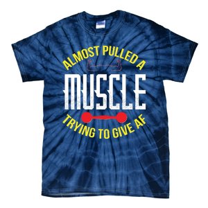 Funny Almost Pulled A Muscle Trying To Give A AF Tie-Dye T-Shirt