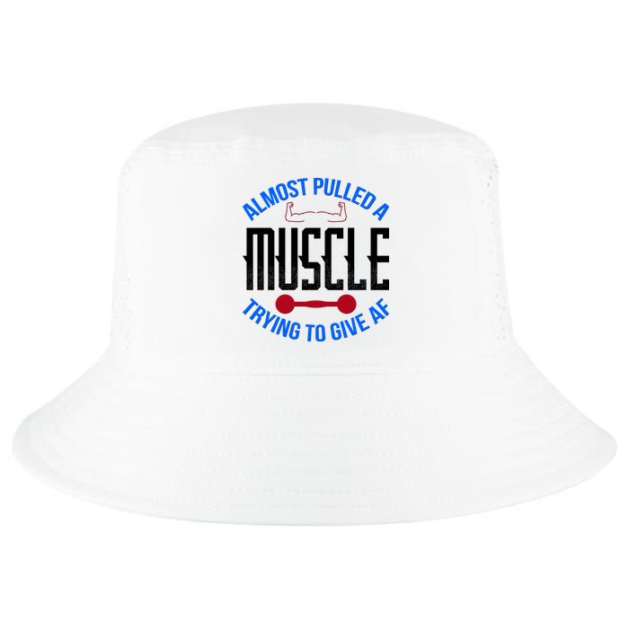 Funny Almost Pulled A Muscle Trying To Give A AF Cool Comfort Performance Bucket Hat