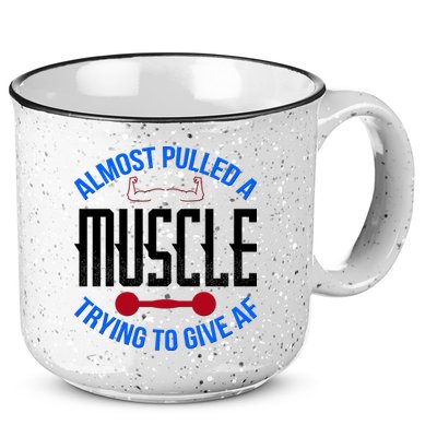 Funny Almost Pulled A Muscle Trying To Give A AF 15oz Campfire Ceramic Mug