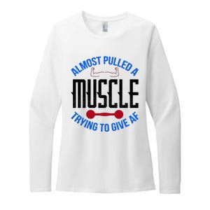 Funny Almost Pulled A Muscle Trying To Give A AF Womens CVC Long Sleeve Shirt