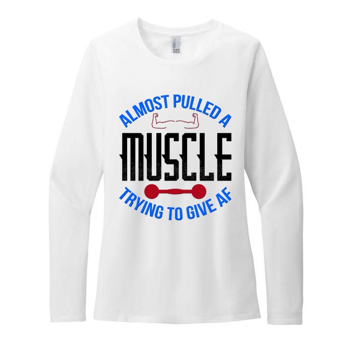 Funny Almost Pulled A Muscle Trying To Give A AF Womens CVC Long Sleeve Shirt