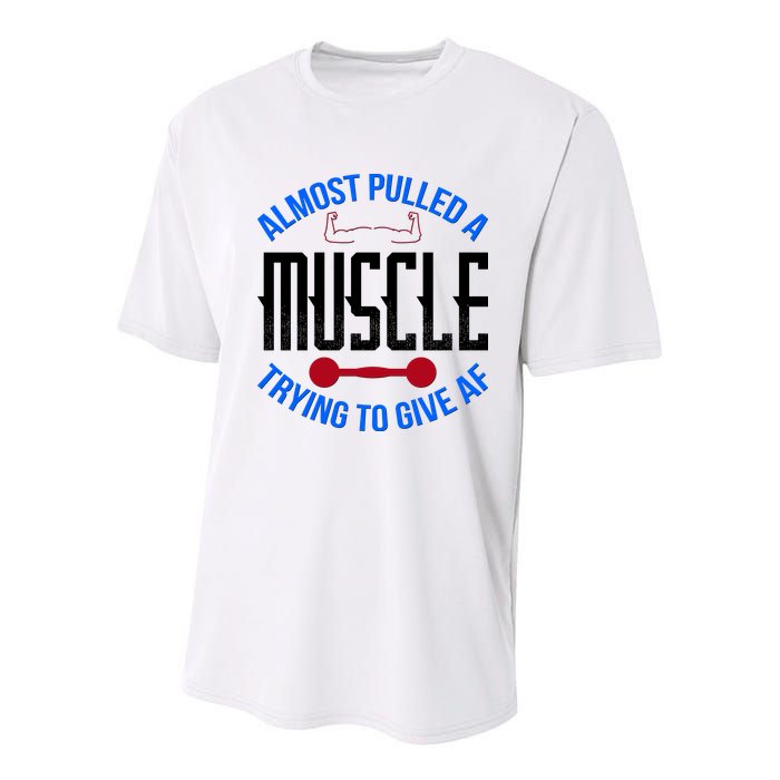 Funny Almost Pulled A Muscle Trying To Give A AF Youth Performance Sprint T-Shirt