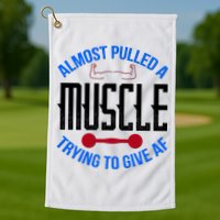Funny Almost Pulled A Muscle Trying To Give A AF Golf Towel