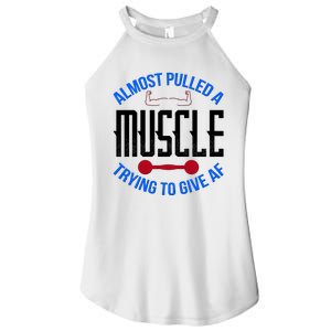 Funny Almost Pulled A Muscle Trying To Give A AF Women's Perfect Tri Rocker Tank