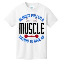 Funny Almost Pulled A Muscle Trying To Give A AF Kids T-Shirt