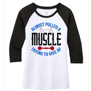 Funny Almost Pulled A Muscle Trying To Give A AF Women's Tri-Blend 3/4-Sleeve Raglan Shirt