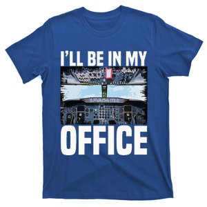 Funny Airplane Pilot Ill Be In My Office Airline Captain T-Shirt