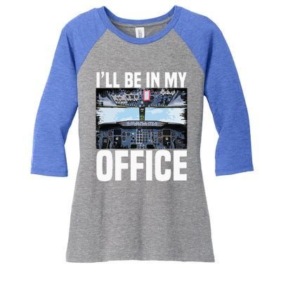 Funny Airplane Pilot Ill Be In My Office Airline Captain Women's Tri-Blend 3/4-Sleeve Raglan Shirt