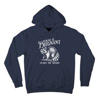 Feral And Pregnant Leave Me Alone Funny Pregnancy Humor Hoodie