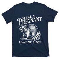 Feral And Pregnant Leave Me Alone Funny Pregnancy Humor T-Shirt