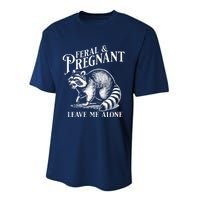 Feral And Pregnant Leave Me Alone Funny Pregnancy Humor Performance Sprint T-Shirt