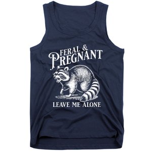 Feral And Pregnant Leave Me Alone Funny Pregnancy Humor Tank Top