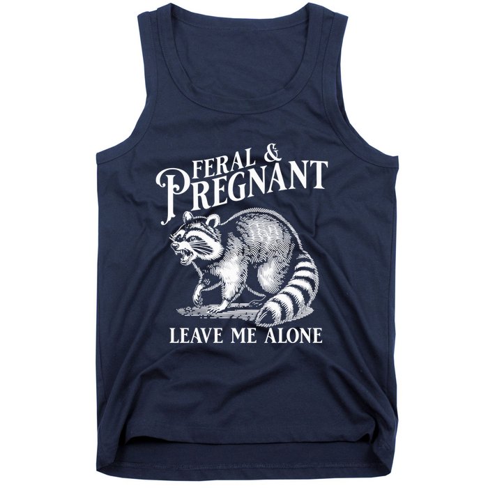 Feral And Pregnant Leave Me Alone Funny Pregnancy Humor Tank Top