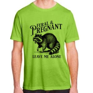 Feral And Pregnant Leave Me Alone Funny Pregnancy Humor Adult ChromaSoft Performance T-Shirt