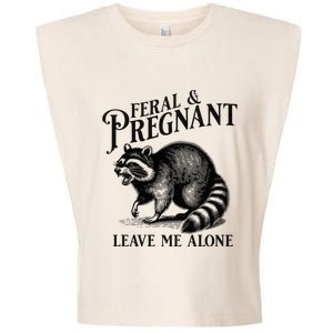 Feral And Pregnant Leave Me Alone Funny Pregnancy Humor Garment-Dyed Women's Muscle Tee