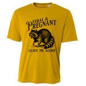 Feral And Pregnant Leave Me Alone Funny Pregnancy Humor Cooling Performance Crew T-Shirt