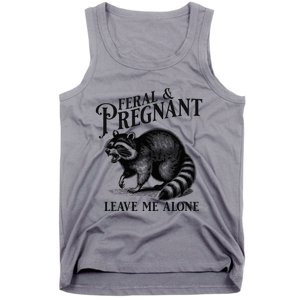 Feral And Pregnant Leave Me Alone Funny Pregnancy Humor Tank Top