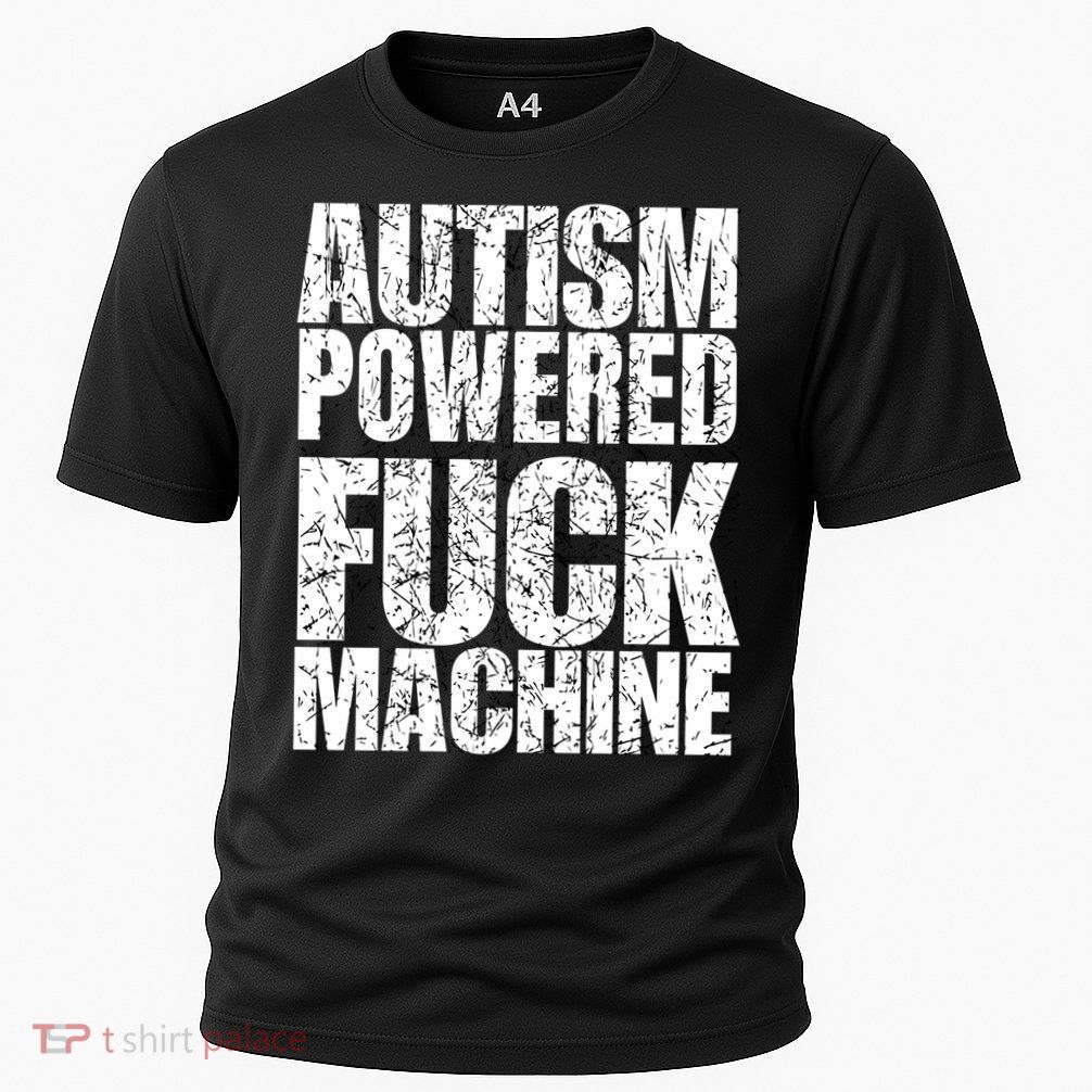 Funny Autism Powered Fck Machine Autism Quote RizzEm Gift Performance Shirt
