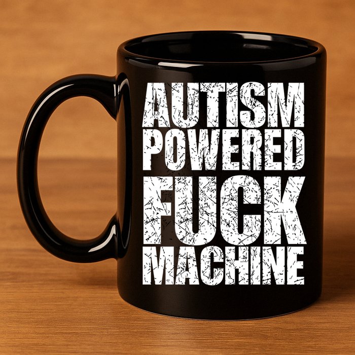 Funny Autism Powered Fck Machine Autism Quote RizzEm Gift 11oz C Handle Ceramic Mug