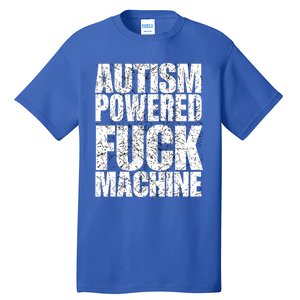 Funny Autism Powered Fck Machine Autism Quote RizzEm Gift Tall T-Shirt