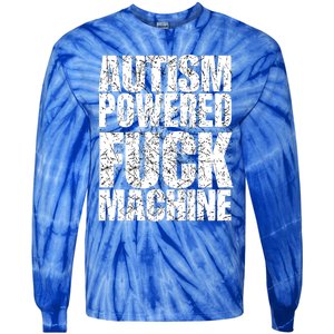 Funny Autism Powered Fck Machine Autism Quote RizzEm Gift Tie-Dye Long Sleeve Shirt